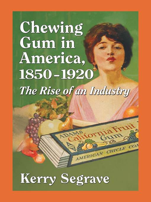 Title details for Chewing Gum in America, 1850-1920 by Kerry Segrave - Available